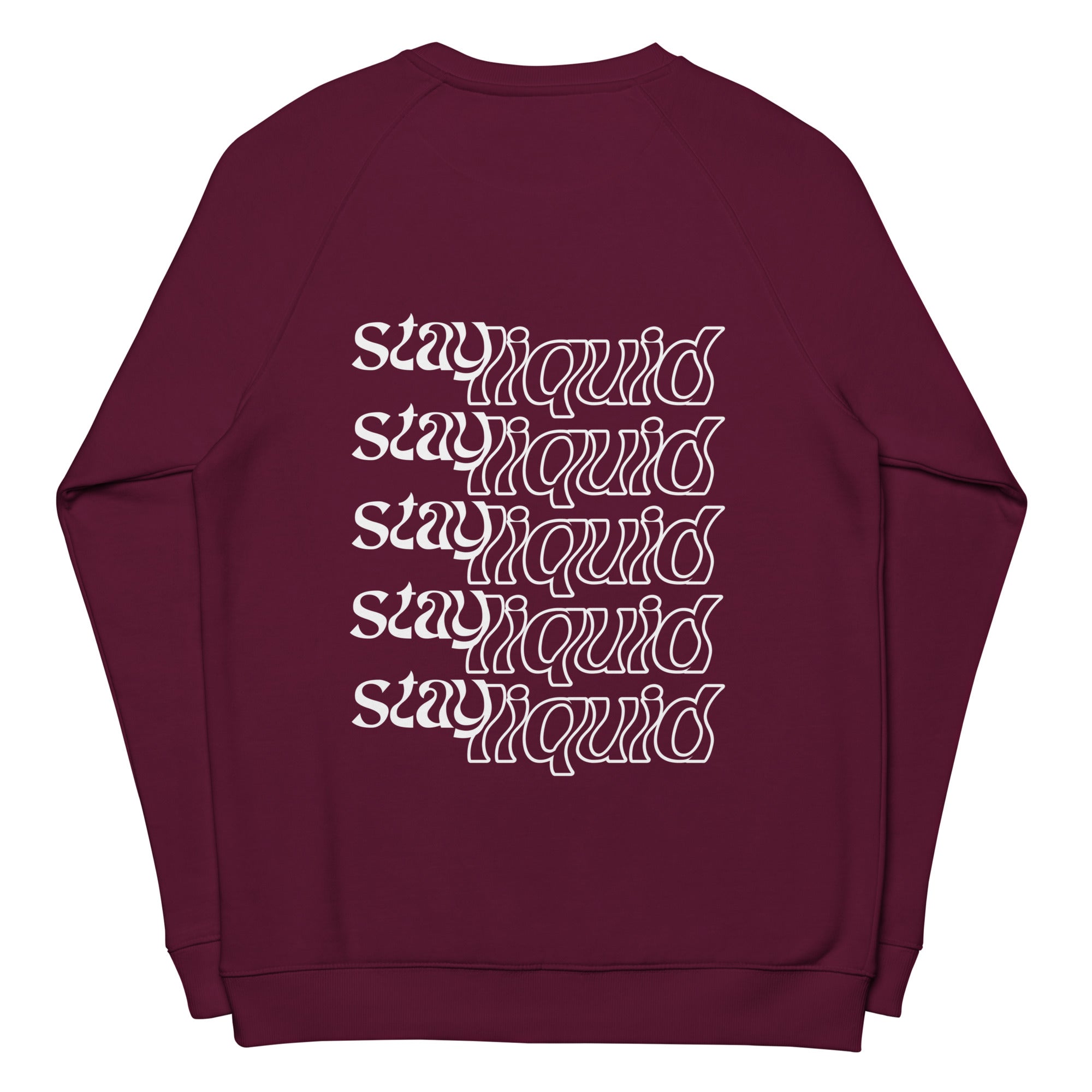 Stay Liquid Unisex Raglan Sweatshirt